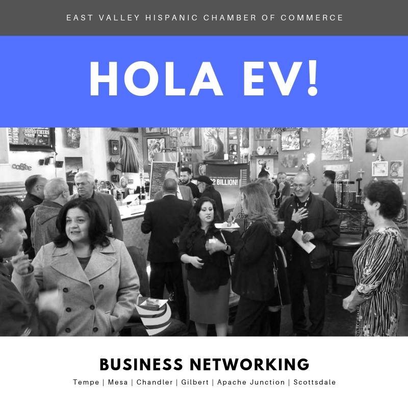 Hola EV Business Networking by the East Valley Hispanic Chamber of Commerce