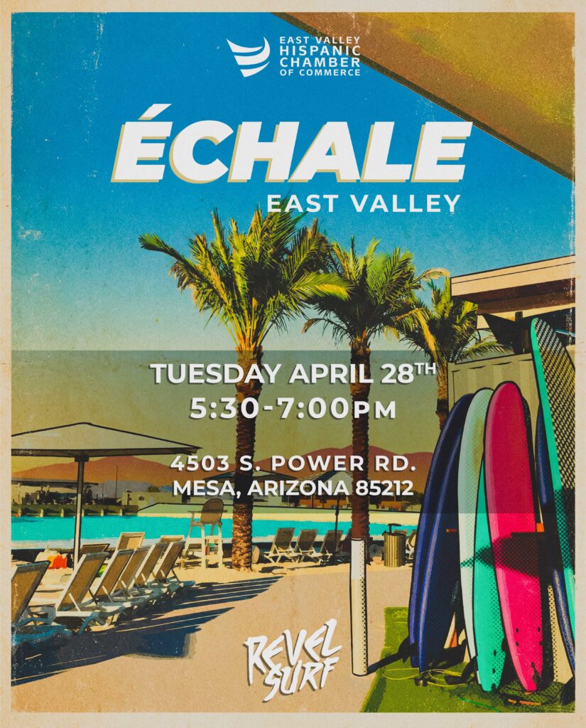 Flyer for the ECHALE East Valley business networking event hosted by the East Valley Hispanic Chamber of Commerce in Mesa, AZ on April 28th.