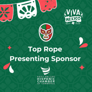 Top Rope Sponsor badge for El Grito 2026 Lucha Libre event by East Valley Hispanic Chamber of Commerce.